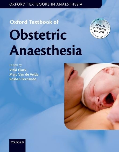 Oxford Textbook of Obstetric Anaesthesia (Oxford Textbooks in Anaesthesia) 1st Edition