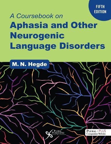 A Coursebook on Aphasia and Other Neurogenic Language Disorders, Fifth Edition Fifth Edition