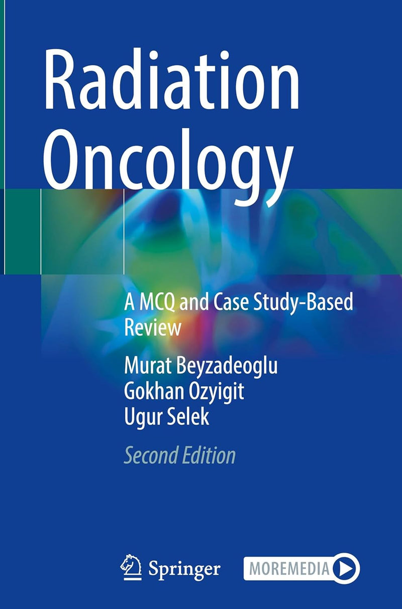 Radiation Oncology: A MCQ and Case Study-Based Review Second Edition 2024