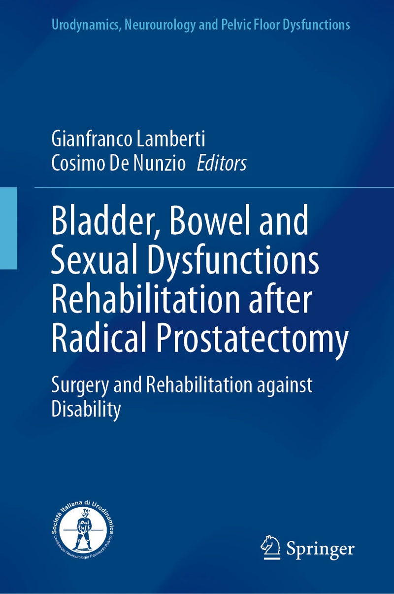 Bladder, Bowel and Sexual Dysfunctions Rehabilitation after Radical Prostatectomy Surgery and Rehabilitation against Disability